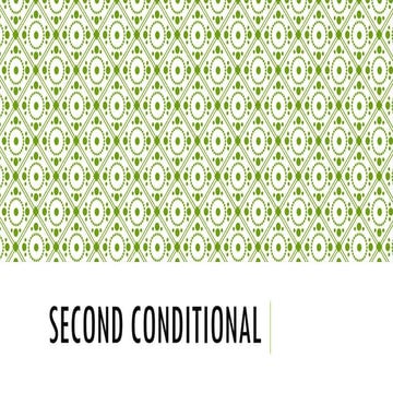 2nd Conditional.ppt there are different structures in which we can see ...