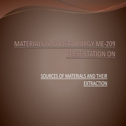 sources and extraction of materials
