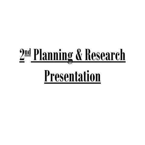 2nd Planning & Research Presentation