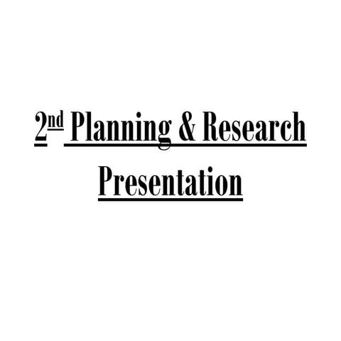 2nd Planning & Research Presentation