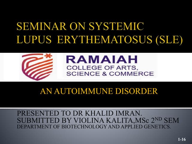 SYSTEMIC LUPUS ERYTHEMATOSUS -AN AUTOIMMUNE DISEASE