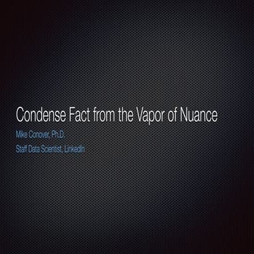 Condense Fact from the Vapor of Nuance 