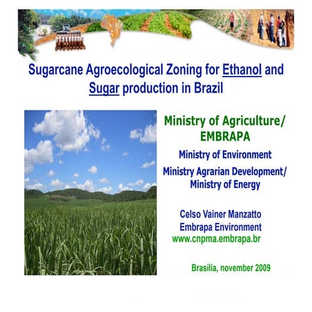 Sugarcane Agroecological Zoning for Ethanol and Sugar production in Brazil