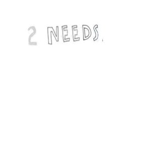 2 needs