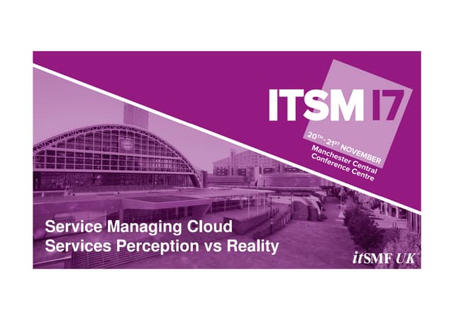 Neil Forshaw  - Service managing cloud services perception vs reality v0