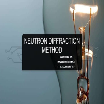 NEUTRON DIFFRACTION METHOD techniques .pptx