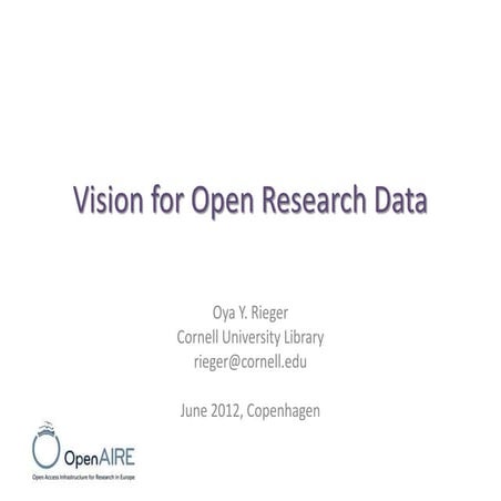 The research data landscape: an overview - Oya Rieger, Cornell University
