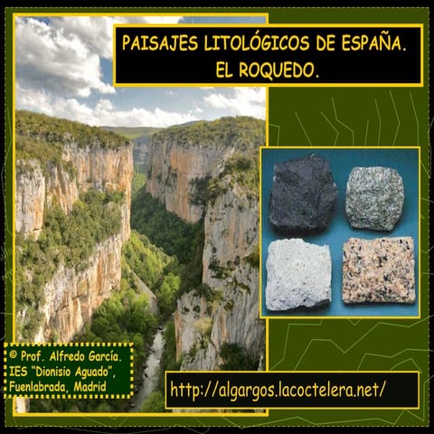 Paisajes litológicos de España. El roquedo silíceo, calizo, arcilloso y volcá...