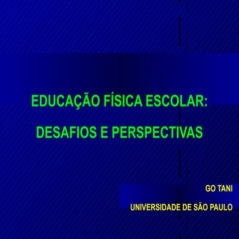 Educação Física Escolar: Desafios e Perspectivas
