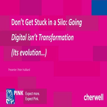 Peter Hubbard: Don't Get Stuck in a Silo – Going Digital isn't Transformation