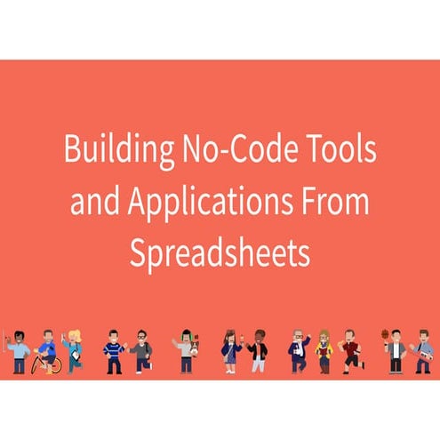 Building no-code tools and applications from spreadsheets - No Code Conf 2019