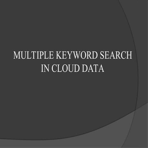2_PPT Multi Keyword Search in cloud data.ppt