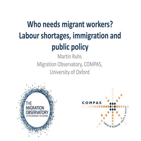 Who needs migrant Workers? Martin Ruhs, Migration Observatory, COMPAS