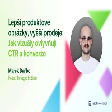 Lepšie produktové obrázky, vyššie predaje: Ako vizuály ovplyvňujú CTR a konve...
