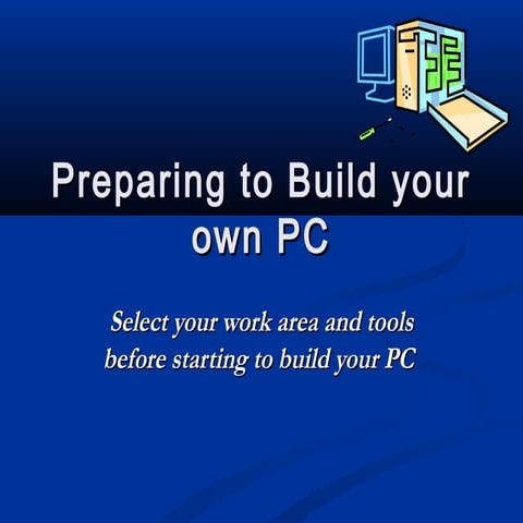 Preparing to Build your own PC