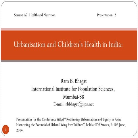 A2.2: Ram Bhagat: Urbanisation and Health Status of Children in India