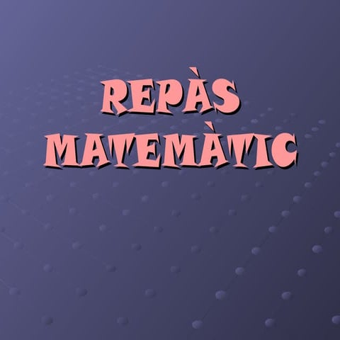 REPÀS DE MATEMÀTIQUES I FÍSICA PER A FÍSICA 2n BATXILLERAT