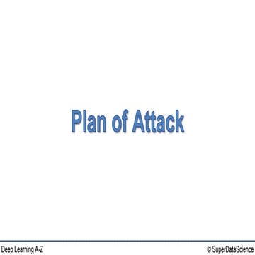 Deep Learning A-Z™: Artificial Neural Networks (ANN) - Plan of Attack