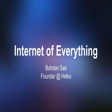 Богдан Сас “Internet of Everything” {R0boCamp} 