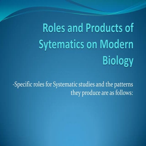 Roles and products of sytematics on modern biology