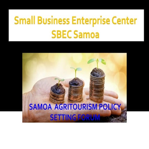 Samoa Agritourism Policy Setting Workshop 2016: Small Business Enterprise Cen...