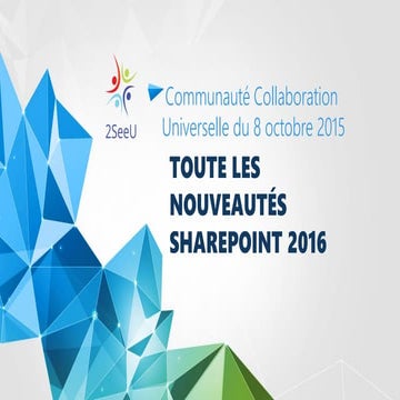 2SeeU Conférence plénière - Nouveautés de SharePoint 2016