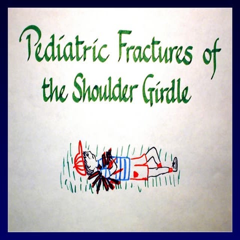 Comprehensive Overview of Pediatric Shoulder Girdle Fractures and ...