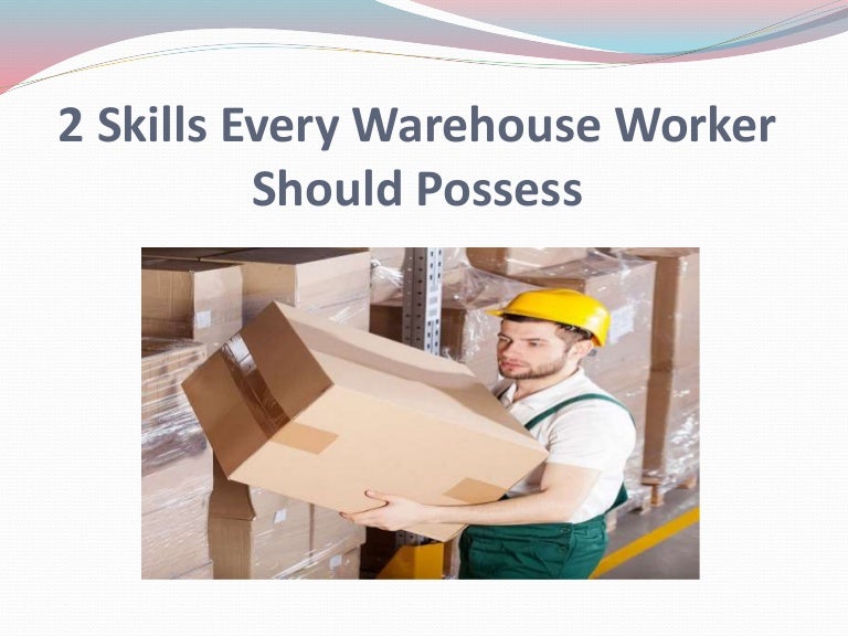 2 Skills Every Warehouse Worker Should Possess