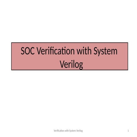 2_socverificationsystemverilog-140107034627-phpapp02.pptx