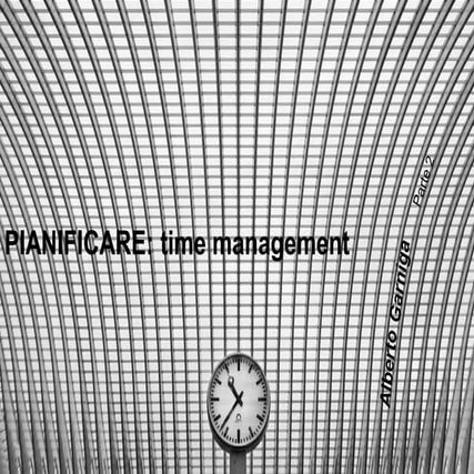 time management 2 - PIANIFICARE il proprio tempo