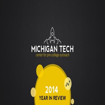Michigan Technological University - Center for Pre-College Outreach: 2014 Yea...