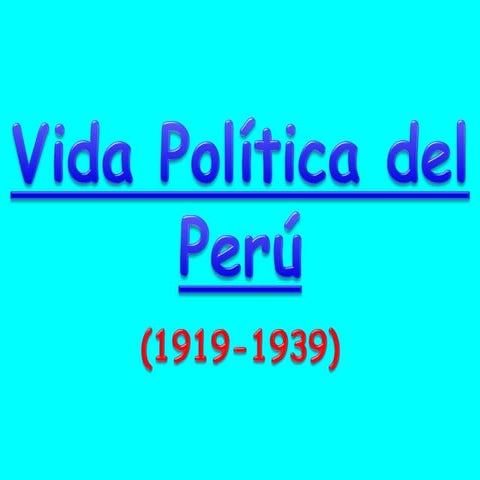 VIDA POLITICA DEL PERU 1919-1939