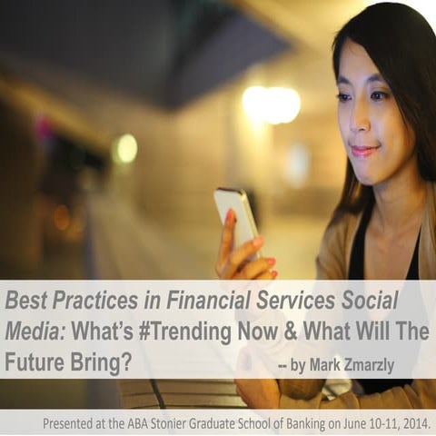 Best Practices in Financial Services Social Media: What's Trending Now and Wh...