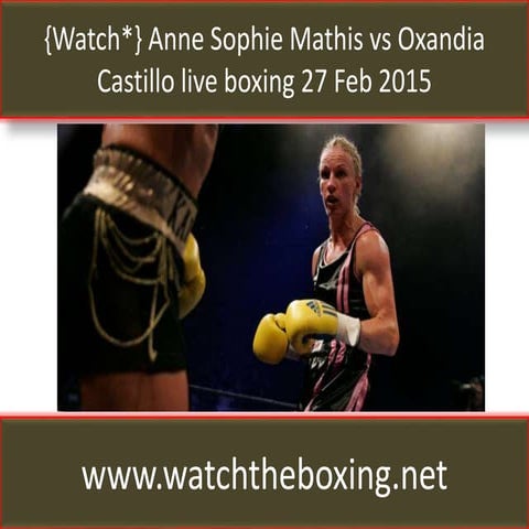 live boxing fight anne sophie mathis vs oxandia castillo 27 february ...