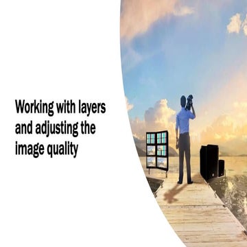 2 working with layers and adjusting the image quality