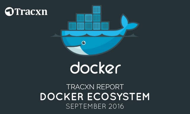Tracxn Research —  Docker Ecosystem Startup Landscape, September 2016