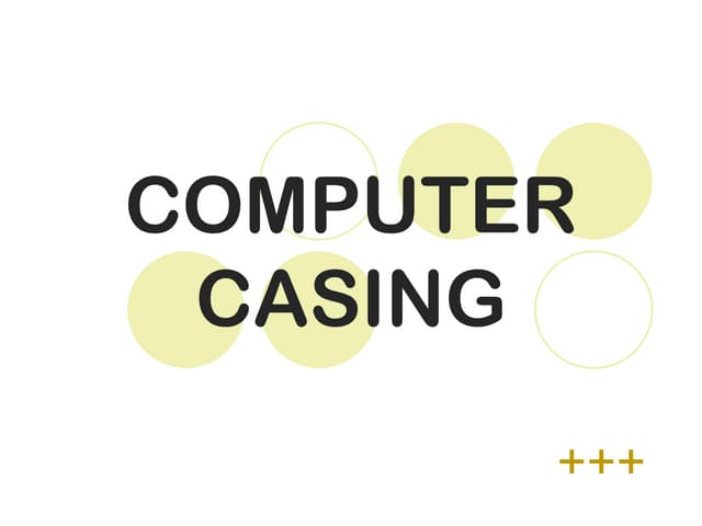 04. Computer Casing (Case, Housing)