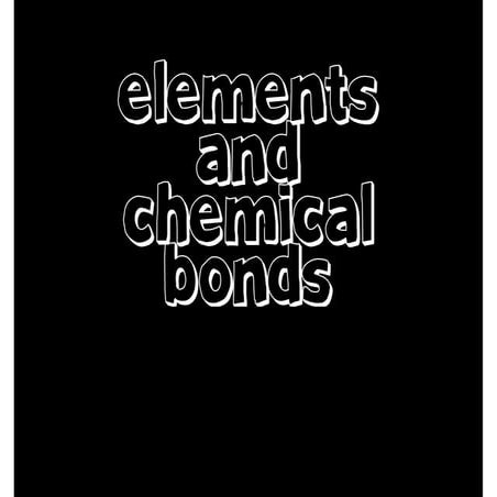 Elements and Chemical Bonds