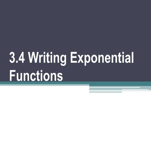 3.4 wrting exponential functions