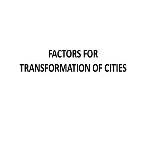 Factors for City Transformation