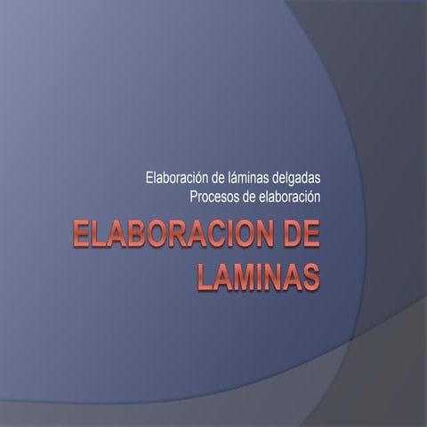 Elaboración de Laminas Delgadas y Secciones Pulidas