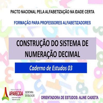 CADERNO PNAIC 3 - CONSTRUÇÃO DO SISTEMA DE NUMERAÇÃO DECIMAL