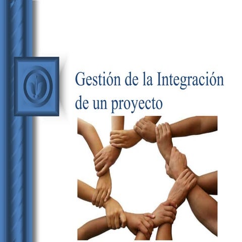 3. gestión de la integración de un proyecto