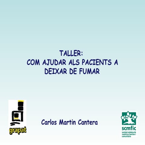 3. TALLER COM AJUDAR ALS PACIENTS A DEIXAR DE FUMAR 