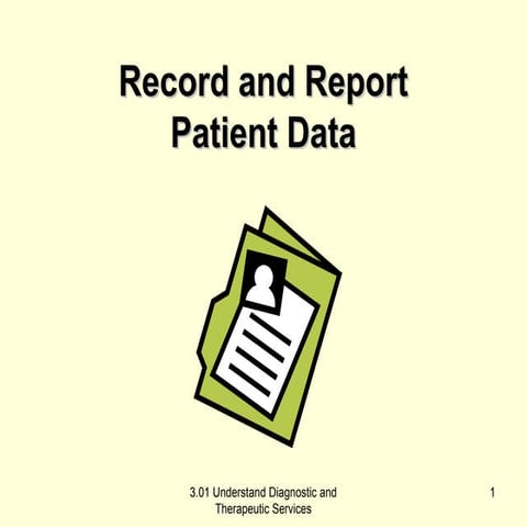 3.01 Record and Report Patient Data | PPT