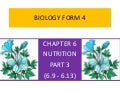 BIOLOGY FORM 4 CHAPTER 6 - NUTRITION PART 3