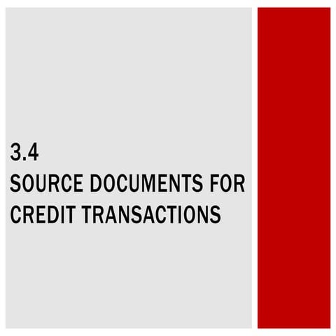 3.4 Source Documents for Credit Transactions