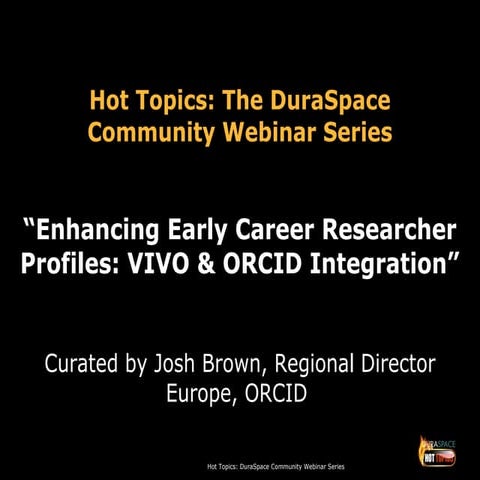 4.16.15 Slides, “Enhancing Early Career Researcher Profiles: VIVO & ORCID Int...
