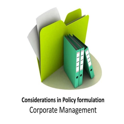 Considerations in policy formulation -  corporate management - Manu Melwin Joy