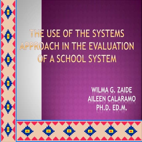 THE USE OF THE SYSTEMS APPROACH IN THE EVALUATION OF A SCHOOL SYSTEM